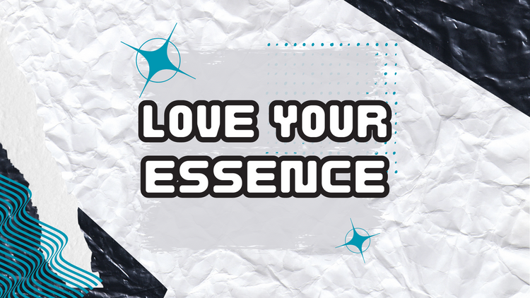 Love Your Essence